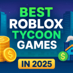 🧠 Best Roblox Tycoon Games in 2025 to Build, Earn, and Dominate